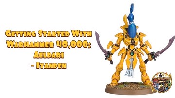 Getting Started With Warhammer 40,000: Aeldari - Iyanden