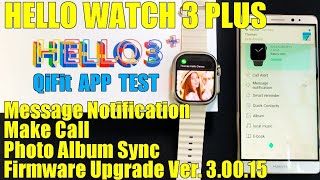 HELLO WATCH 3 PLUS + QiFit Application Test : Message Notification Call Upgrade Firmware Photo Album