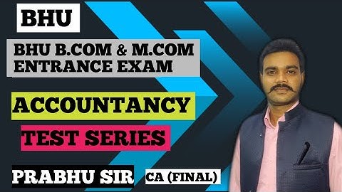 Accountancy || Test Series || Bhu B.com & M.com Entrance Exam 2020