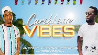 Lil Natty & Thunda - Watch Me | Caribbean Vibes Riddim (Soca 2022)