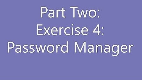 Part 2: Exercise 4:  Password Manager