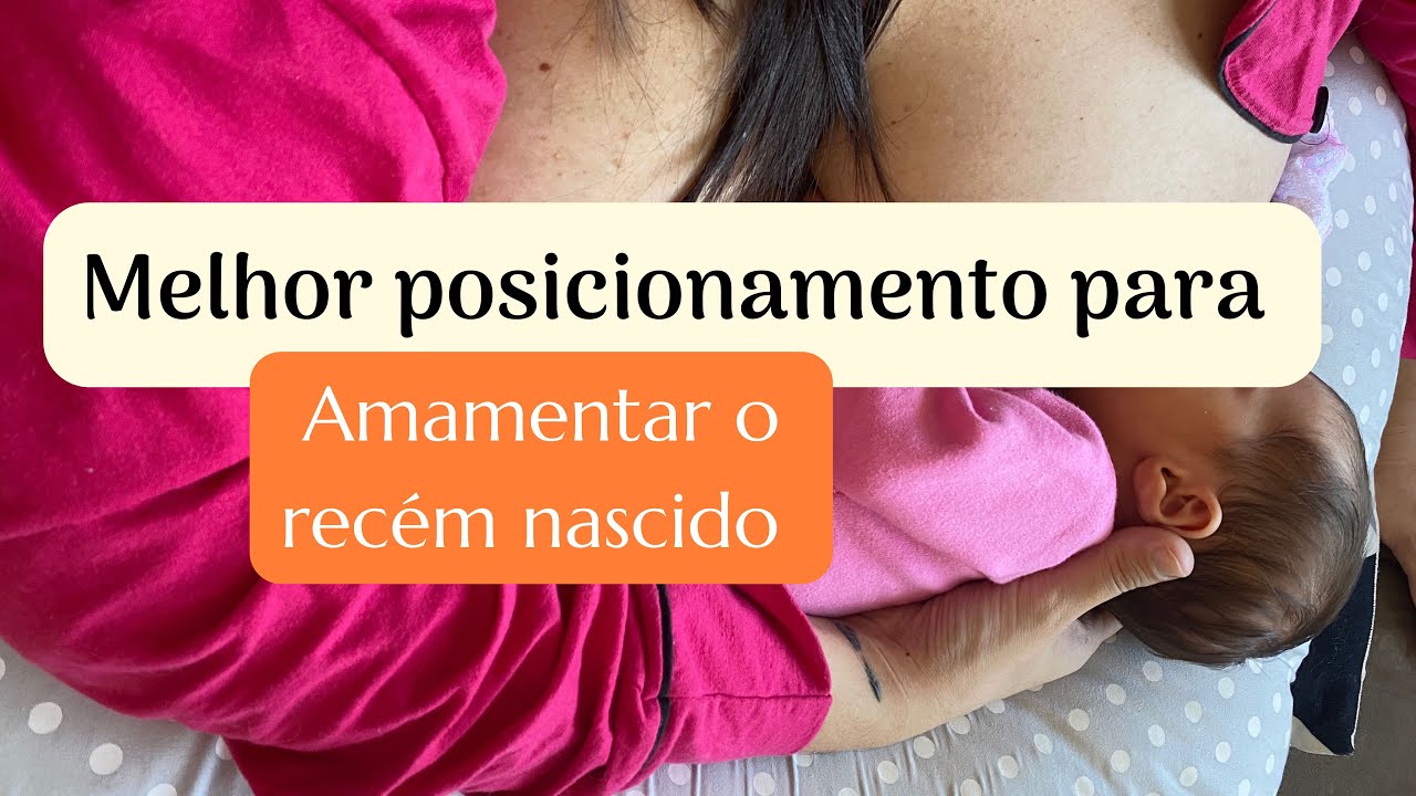 Melhor posição para amamentar um recém nascido - YouTube