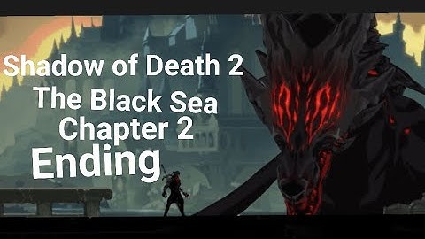 Shadow of Death 2 gameplay walkthrough part 5 The Black Sea chapter 2 Ending