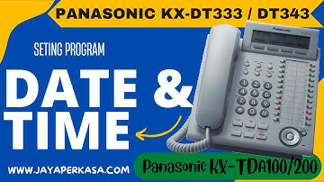 Seting Date And Time , Manual Programing Telephone Panasonic KX-DT333