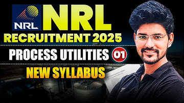 NRL Recruitment 2025 | New Syllabus Preparation | Process Utilities | Part 1 | Devendra Poonia Sir