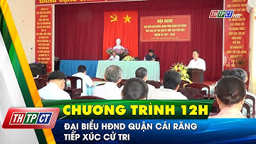Đại biểu HĐND quận Cái Răng tiếp xúc cử tri | Cần Thơ TV