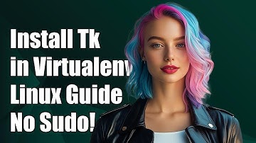 How to Install Tkinter in Virtualenv on Linux Without Sudo Access