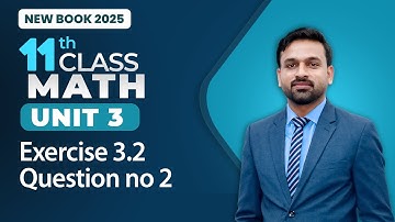 11th Class Math Unit 3 | Exercise 3.2 | Question no 2 | Class 11th Math New Book 2025