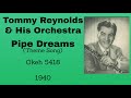 Tommy reynolds and his orchestra   pipe dreams  1940