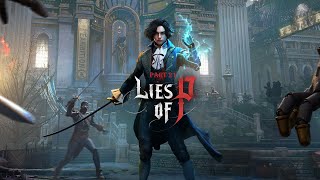 Lies of P | Part 21Playthrough| Main Quest Grand Exhibition #3| Ps4Pro |No Commentary