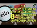 Elle ¿Evolución o retroceso de la lengua española? 8 pasos para dividir y conquistar. Una opinión