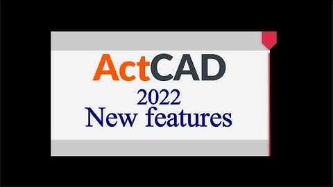 Features of ActCAD 2022 Software (intellicad 10.1a features)