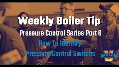 How To Identify Pressure Control Switches - Weekly Boiler Tip -Pressure Control Series Episode Six