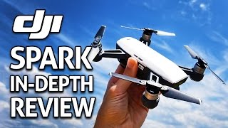 DJI SPARK IN-DEPTH REVIEW!! (4K)