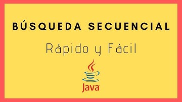 ✅Búsquedas | BÚSQUEDA SECUENCIAL en Java👍|  2018 Super FÁCIL