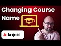 How to Change Course Name in Kajabi