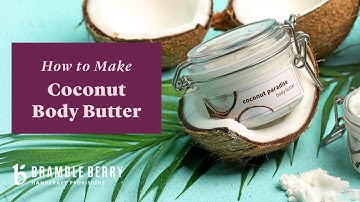 How to Make Coconut Whipped Body Butter - Island Oasis Collection | Bramble Berry DIY Kit
