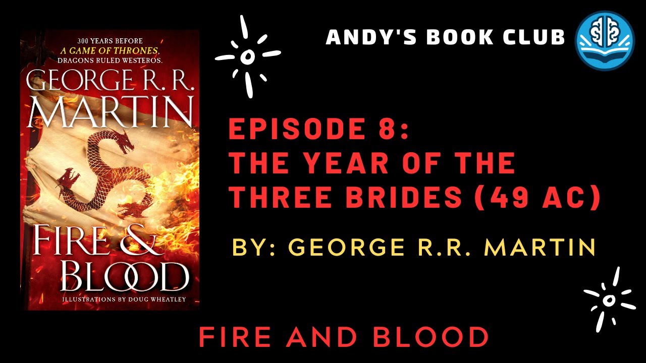 Episode 8: The Year Of The Three Brides (49 AC) | Fire and Blood | Andy's Book Club