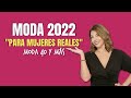 TENDENCIAS DE MODA 2022 PARA "MUJERES REALES" ❤