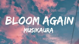 I’m Learning to Bloom Again (Lyrics) - Musikaura 🎧