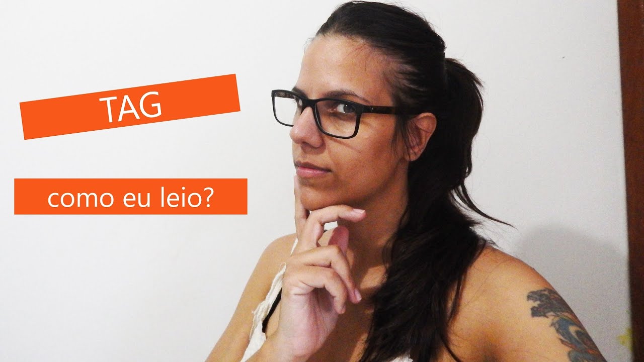 RESPONDENDO TAGs - Como eu leio?