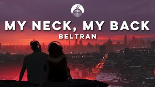 Beltran - My Neck, My Back (ft. Khia)