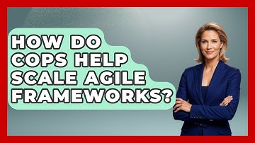How Do CoPs Help Scale Agile Frameworks? - The Project Manager Toolkit