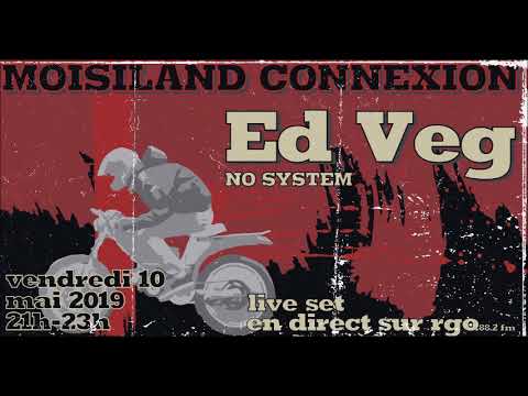 Ed Veg Liveset Moisiland Connexion Radio Show 10 05 2019