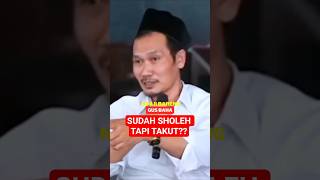 Kenapa Orang Sholeh Masih Takut Allah Jawaban Gus Baha Ini Mengejutkan