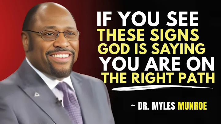 8 Signs God is Saying You Are On The Right Path (Christian Motivation) | Dr. Myles Munroe Motivation