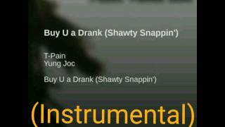 (Instrumental) Buy U A Drank (Shawty Snappin) T-Pain ft.Yung Joc (Instrumental)