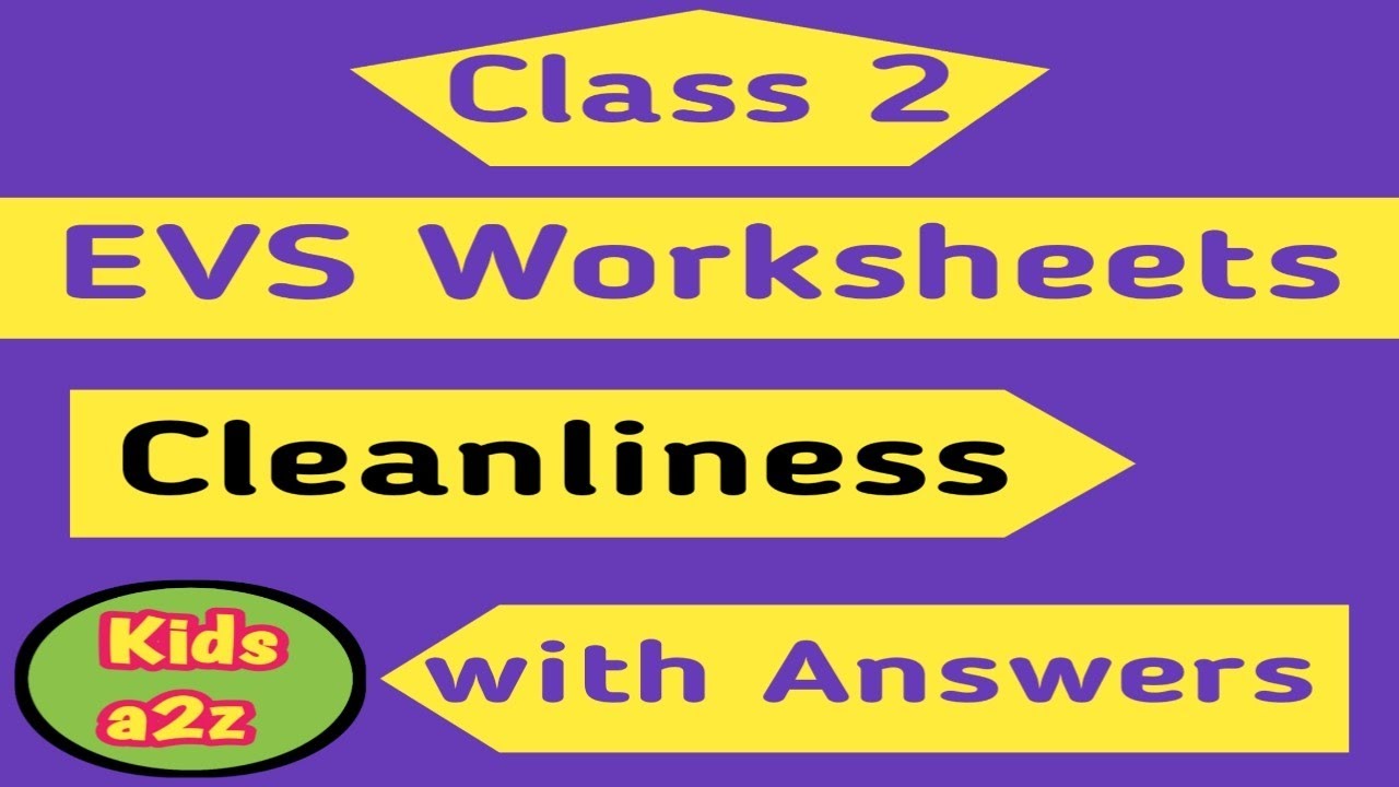 class 2 evs worksheet cleanliness for class 2 grade 2 evs youtube
