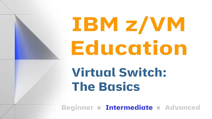 z/VM Education: Virtual Switch - The Basics