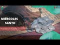 Miércoles Santo (Video explicativo)