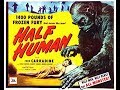 HALF HUMAN 1958 US Trailer S T Fr Optional 