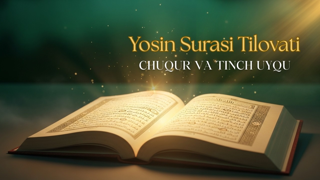 Uyqudan Oldin Tinglang: Yosin Surasi Tilovati Qalbni Tinchlantiradi 🌙 Qur’on Bilan Osoyishta Uyqu