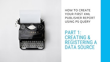 BI Publisher for Beginners - Part 1: Covering the Basics
