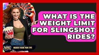 What Is The Weight Limit For Slingshot Rides? - Insider Theme Park Tips