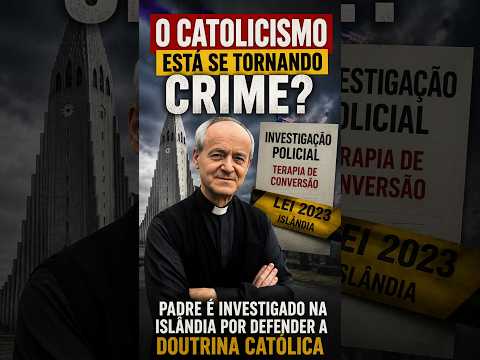 O Catolicismo Está se Tornando Crime? Padre é Investigado por Defender a Doutrina Católica