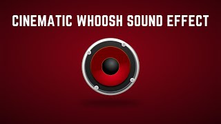 Cinematic Whoosh Sound Effect