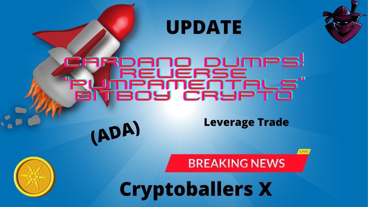 Cryptoballers X: How Bitboy Crypto ADA "Pumpamentals" Resulted in 600%  Pt. 2---Alert Leverage Gains