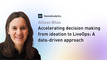 Allison Bilas | ​Accelerating decision making from ideation to LiveOps: A data-driven approach