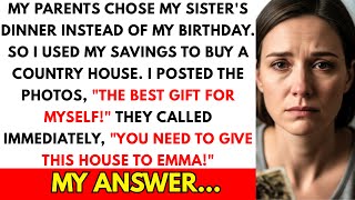 Parents Chose My Sister's Dinner Instead Of My Birthday. So I Bought A Country House And Posted...