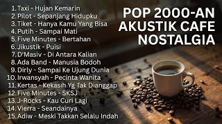 LAGU AKUSTIK CAFE 2000AN 🎸 POP INDONESIA PALING SANTAI DIDENGAR LAGU AKUSTIK CAFE 2000AN 🎸 POP INDONESIA PALING SANTAI DIDENGAR