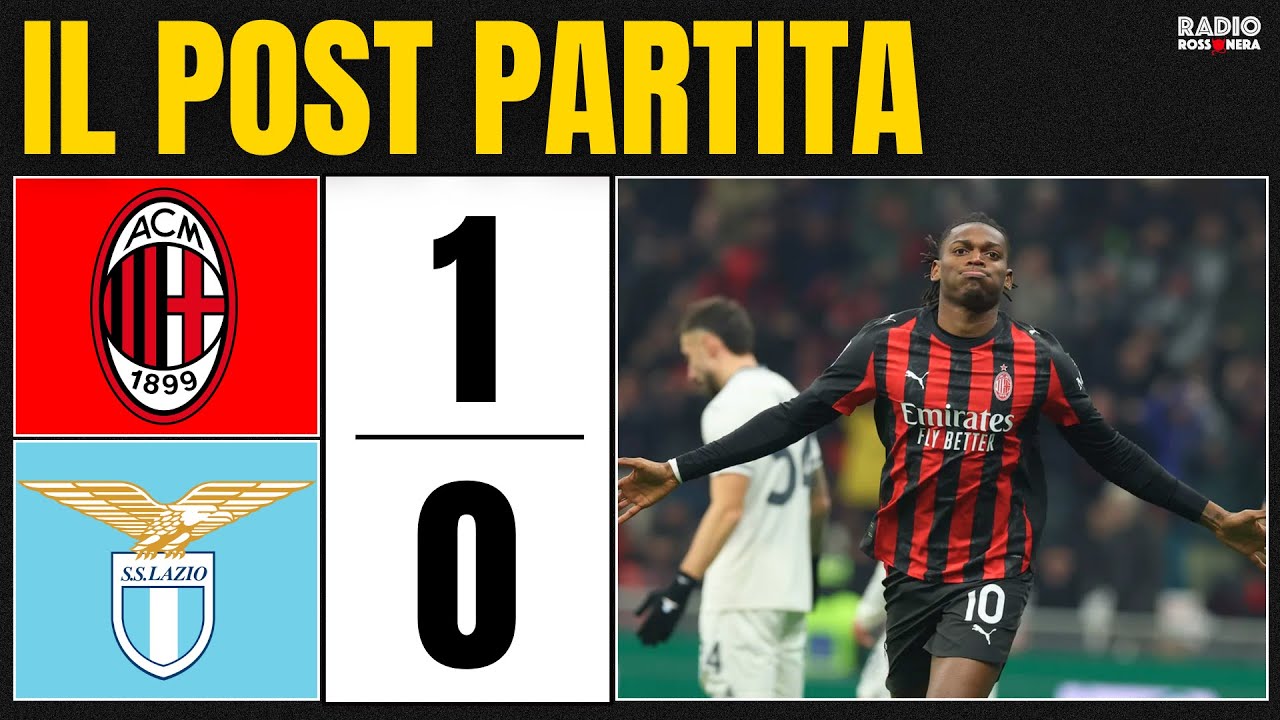 MILAN 1-0 LAZIO : IL POSTPARTITA