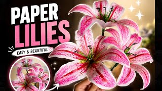 Realistic Paper Lily Flowers | DIY Tutorial💕