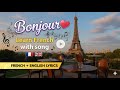 Bonjour Bonjour 🇫🇷 | Catchy French Song + English Translation #learnfranch