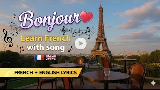 Bonjour Bonjour 🇫🇷 | Catchy French Song + English Translation #learnfranch