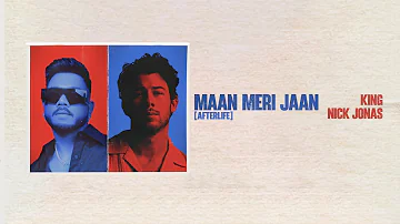 King x Nick Jonas - Maan Meri Jaan (Afterlife) [Official Lyric Video]