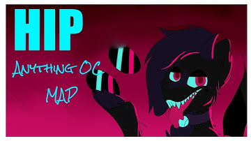HIP AMV/PMV Anything OC MAP [CLOSED]
